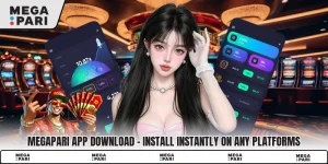 Megapari App Download - Install Instantly On Any Platforms