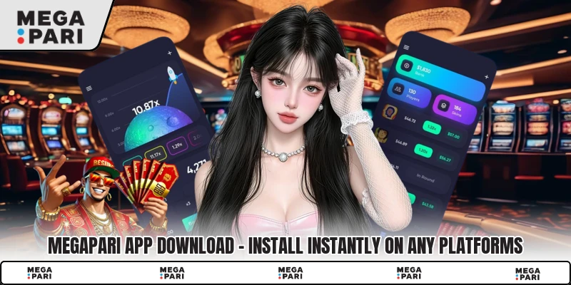 Megapari App Download - Install Instantly On Any Platforms