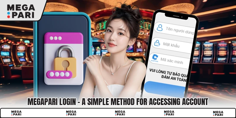 Megapari Login - A Simple Method For Accessing Account