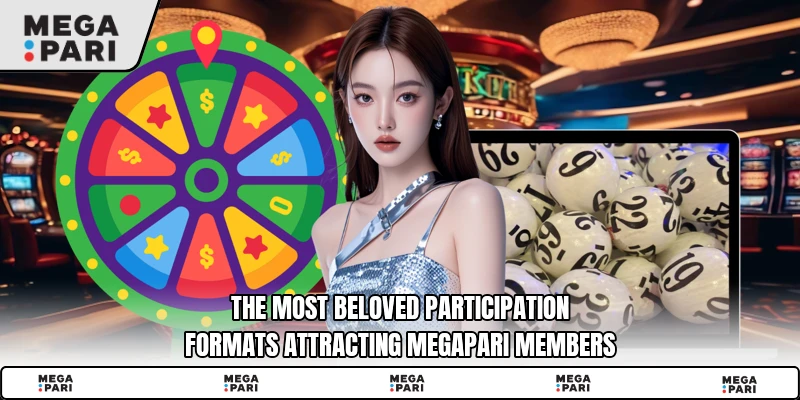 The most beloved participation formats attracting Megapari members