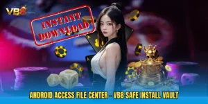Android Access File Center - VB8 Safe Install Vault