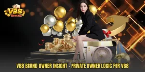 VB8 Brand Owner Insight - Private Owner Logic For VB8